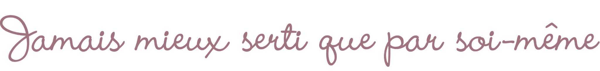 Logo On n’est jamais mieux serti que par soi-même